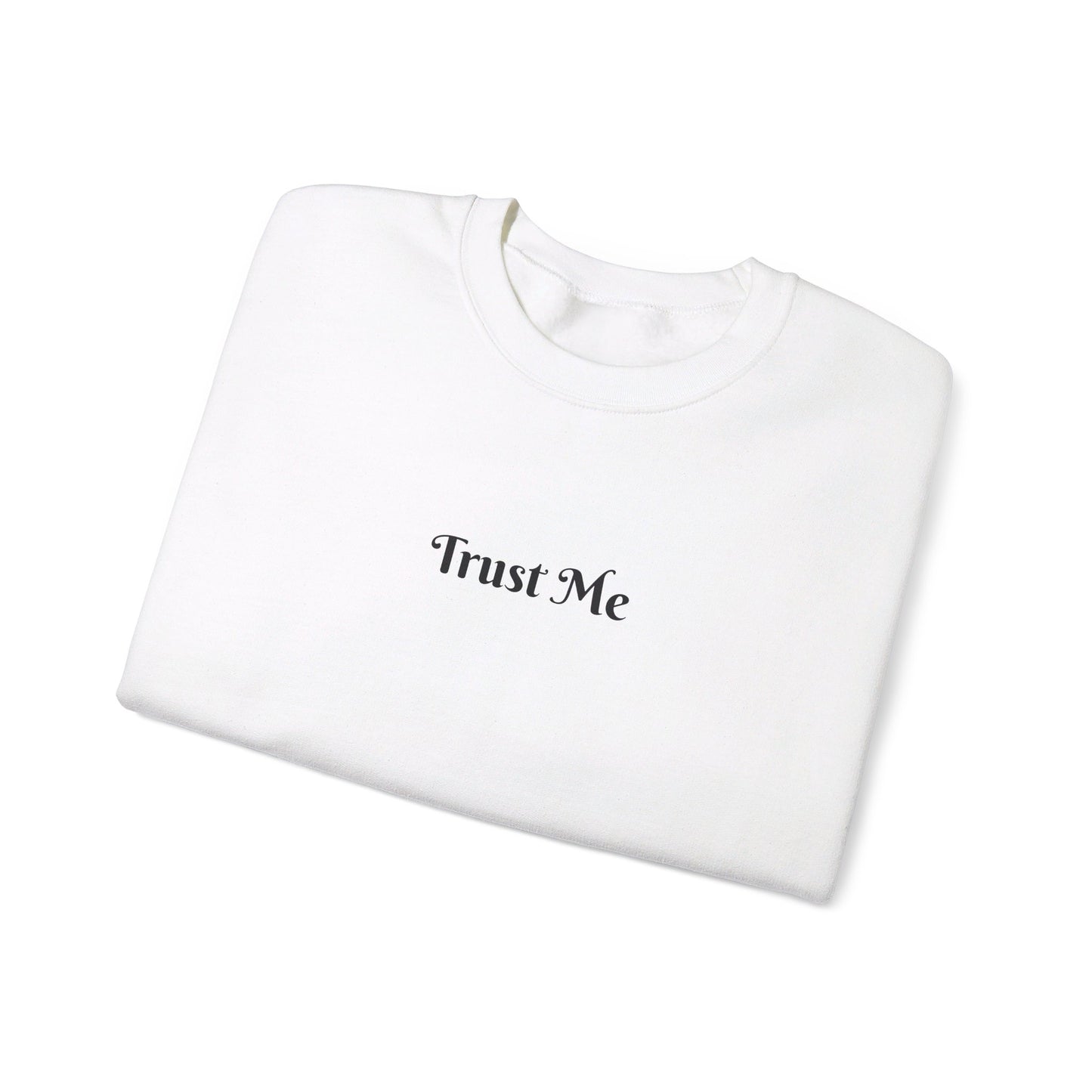 Trust Me - Crewneck Sweatshirt