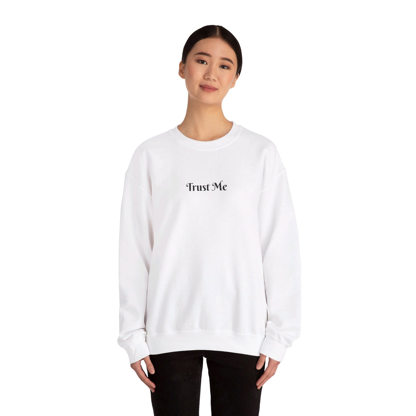 Trust Me - Crewneck Sweatshirt