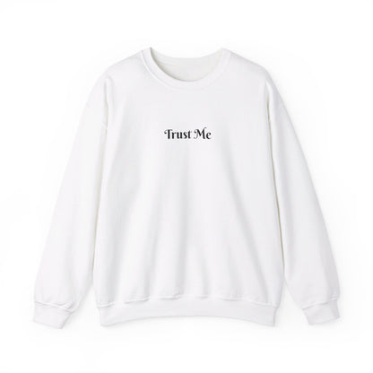 Trust Me - Crewneck Sweatshirt